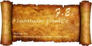 Fischthaler Elemér névjegykártya
